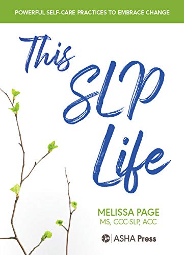 This SLP Life: Powerful Self-Care Practices to Bypass Burnout, Embrace Change, and Create the Life You Want Health, Nutrition & Fitness