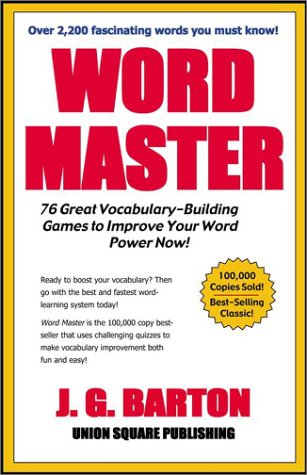 Word Master: 76 Great Vocabulary- Building Games to Improve Your Word Power Now book