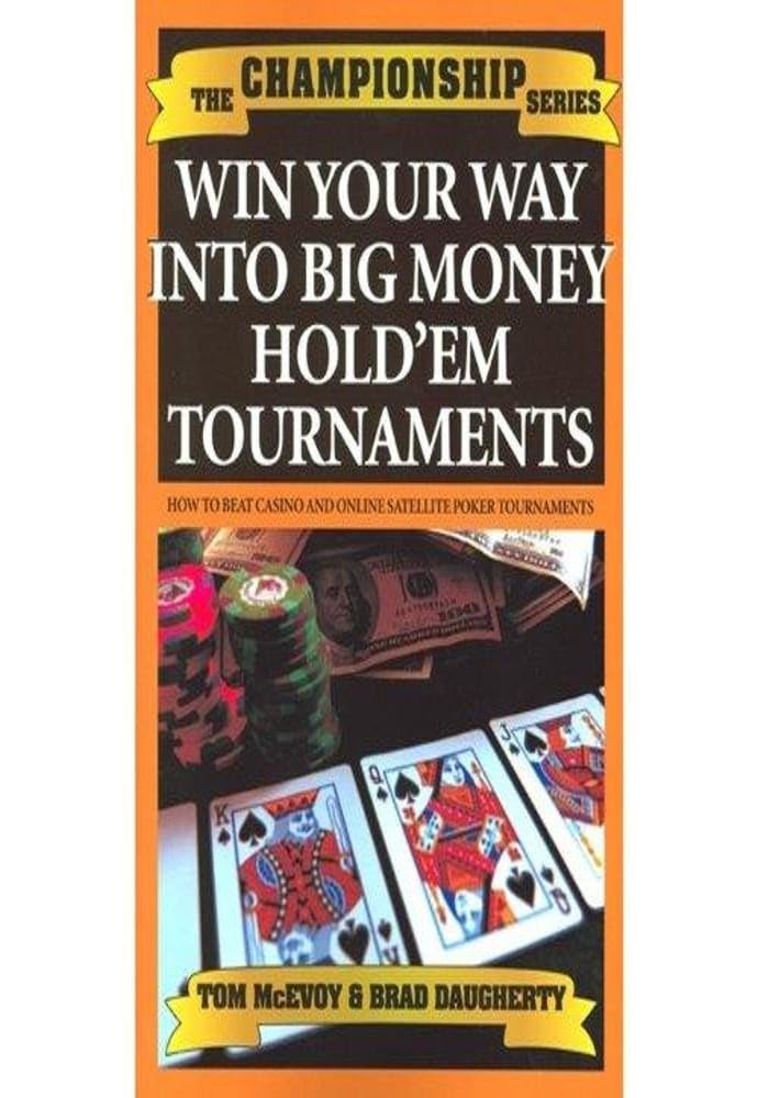 Win Your Way Into Big Money Hold'em Tournaments: How to Beat Casino and Online Satellite Poker Tournament (The Championship) Leisure & Fun