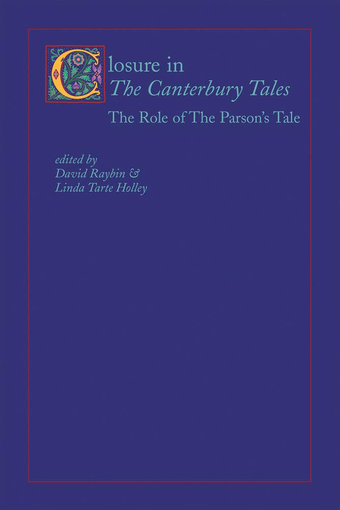 Closure in the Canterbury Tales: The Role of the Parson's Tale (Studies in Medieval Culture) Social Sciences