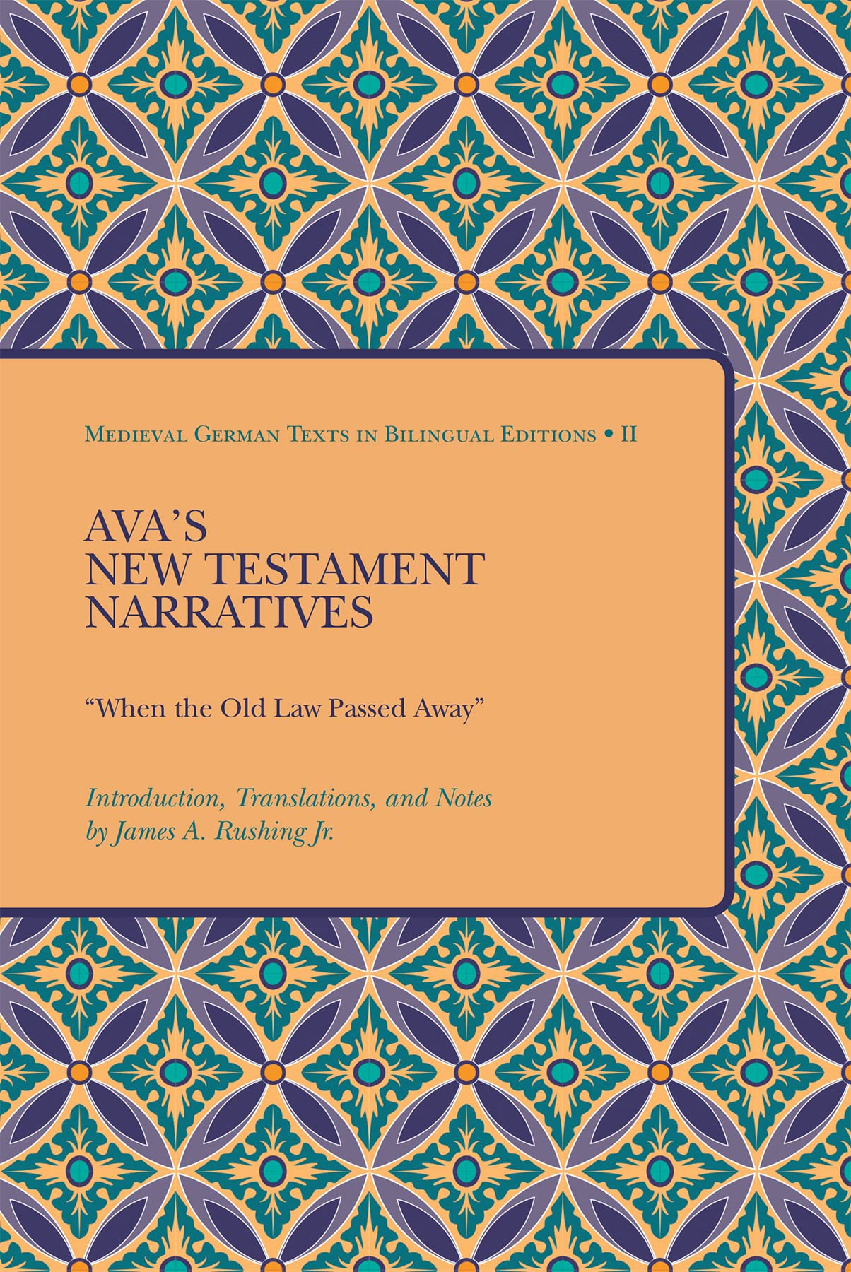 Ava's New Testament Narratives: "When the Old Law Passed Away" (Medieval German Texts in Bilingual Editions, 2) Poetry