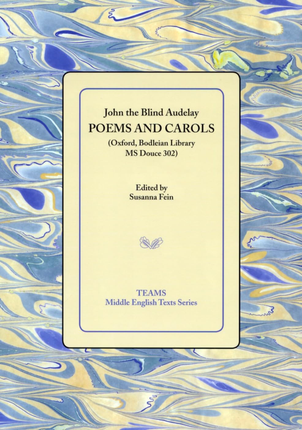 Poems and Carols: Oxford, Bodleian Library Ms Douce 302 (Middle English Texts) Poetry