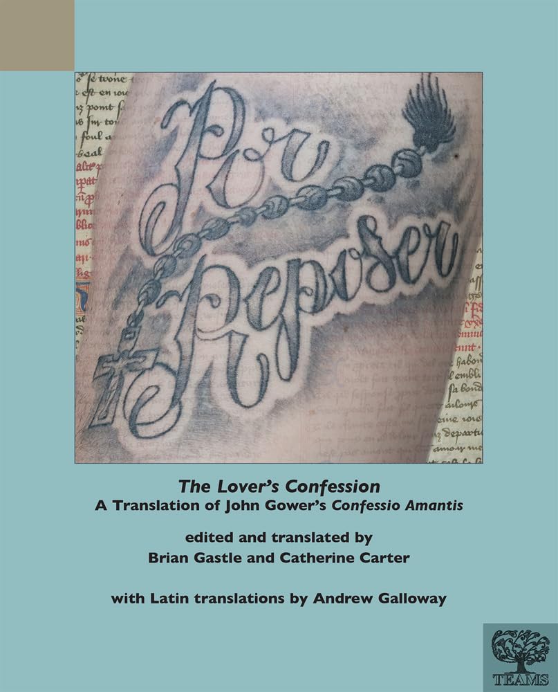 The Lover's Confession: A Translation of John Gower's Confessio Amantis (Teams Varia) Historical Fiction