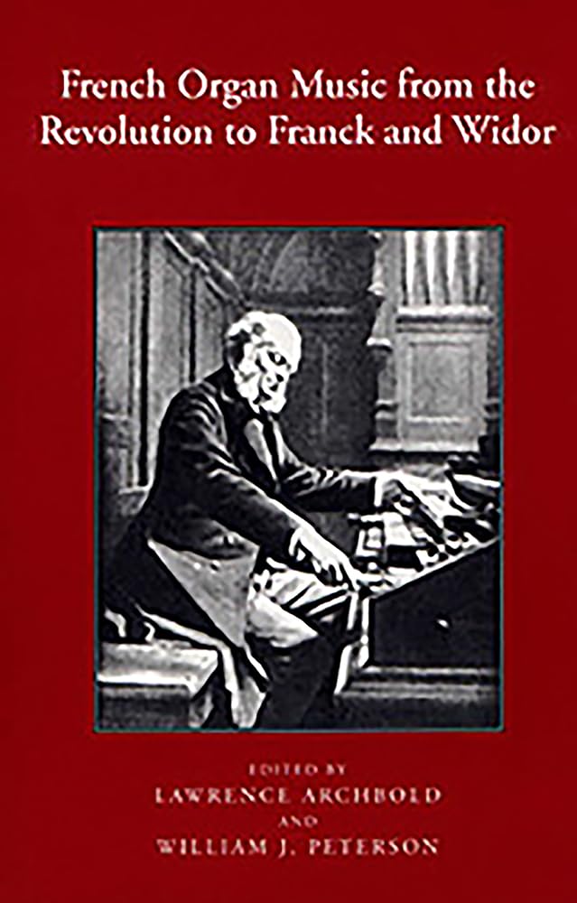 French Organ Music from the Revolution to Franck and Widor Arts & Music