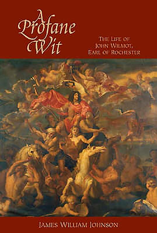 A Profane Wit: The Life Of John Wilmot, Earl Of Rochester Contemporary literature