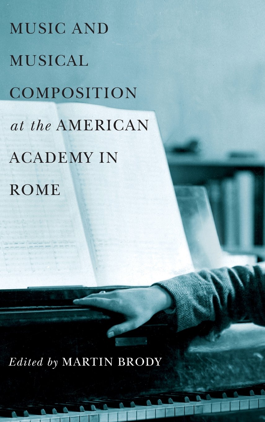 Music and Musical Composition at the American Academy in Rome Arts & Music