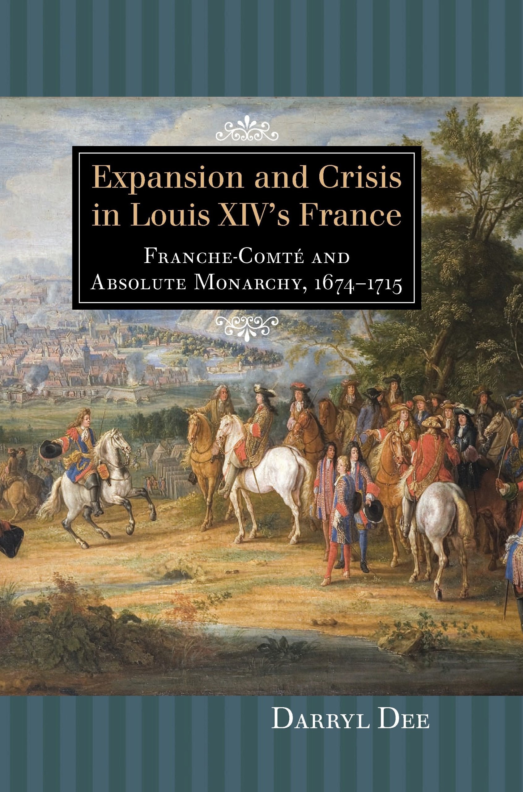Expansion and Crisis in Louis XIV's France Politics & History