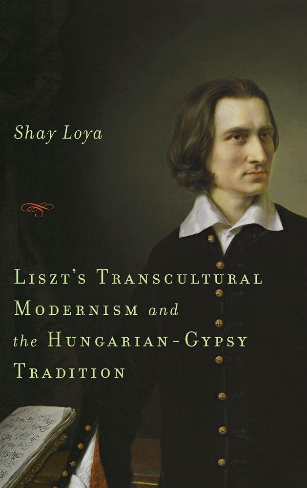 Liszt's Transcultural Modernism and the Hungarian-Gypsy Tradition Art & Literature