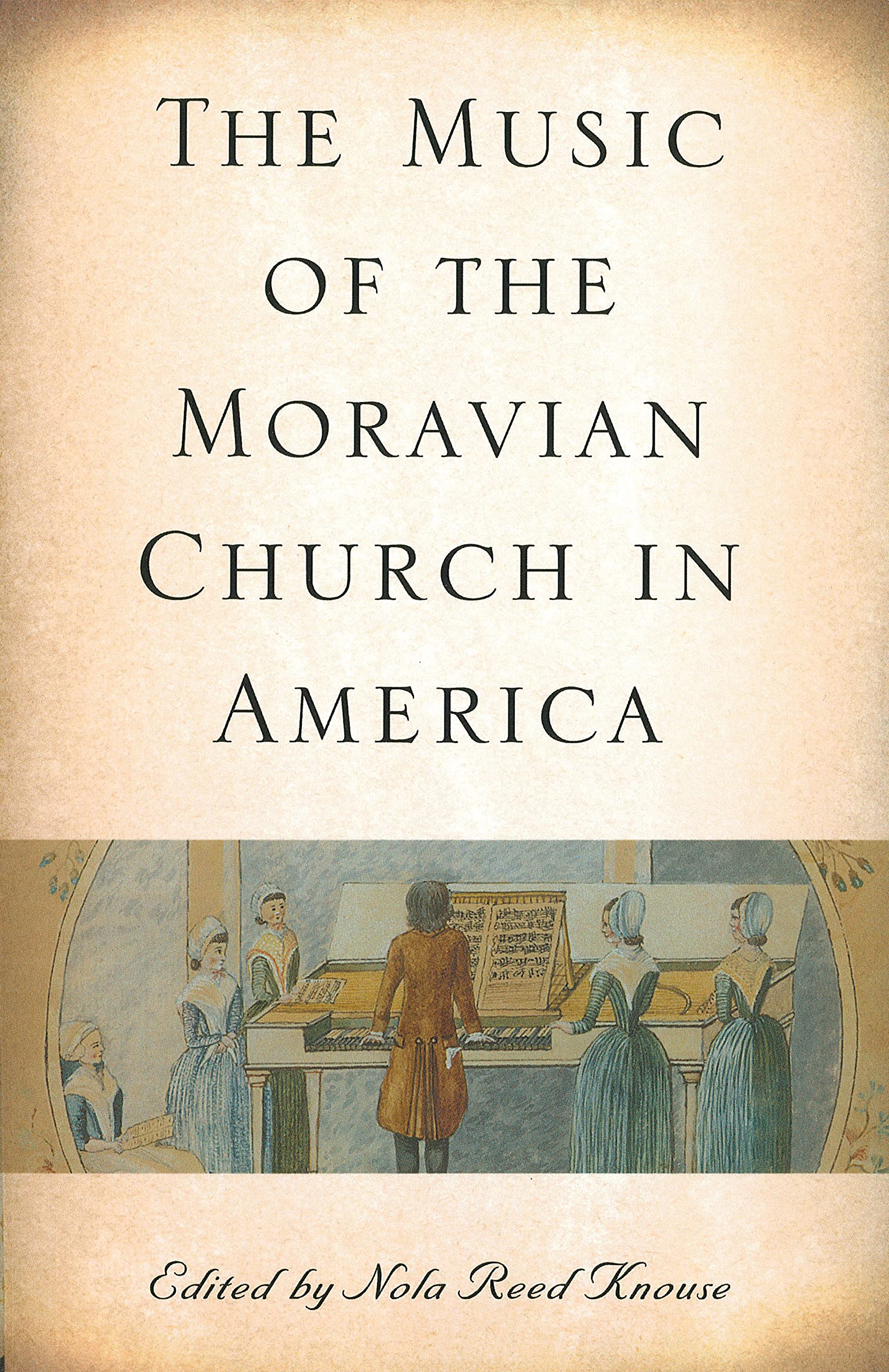The Music of the Moravian Church in America Arts & Music