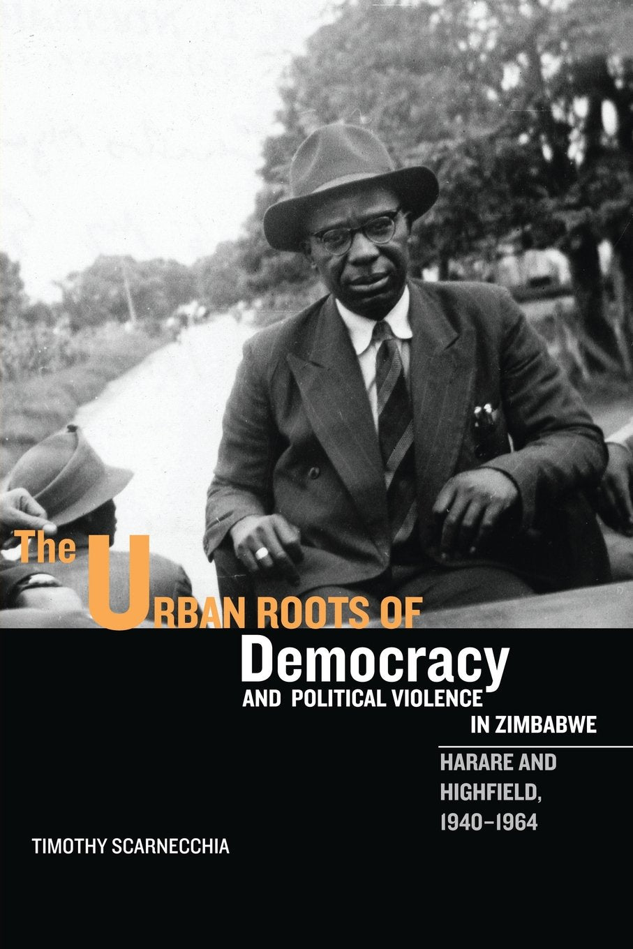 The Urban Roots of Democracy and Political Violence in Zimbabwe Contemporary literature Books
