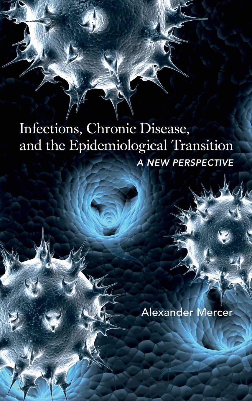 Infections, Chronic Disease, and the Epidemiological Transition Medicine