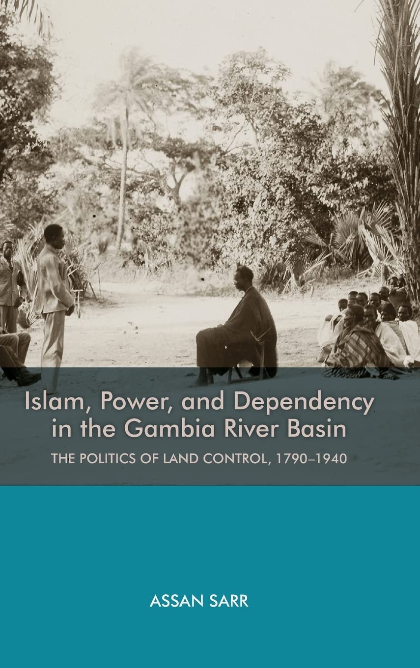 Islam, Power, and Dependency in the Gambia River Basin Business, Finance & Career