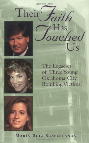 Their Faith Has Touched Us: The Legacies of Three Young Oklahoma City Bombing Victims Politics & Society