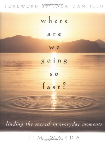 Where Are We Going So Fast?: Finding the Sacred in Everyday Moments Film, Art & Culture