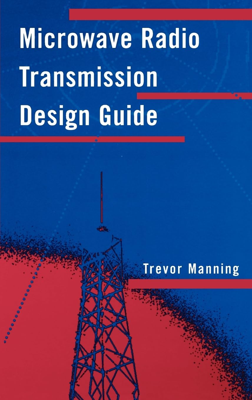 Microwave Radio Transmission Design Guide (Artech House Microwave Library) Computer Science