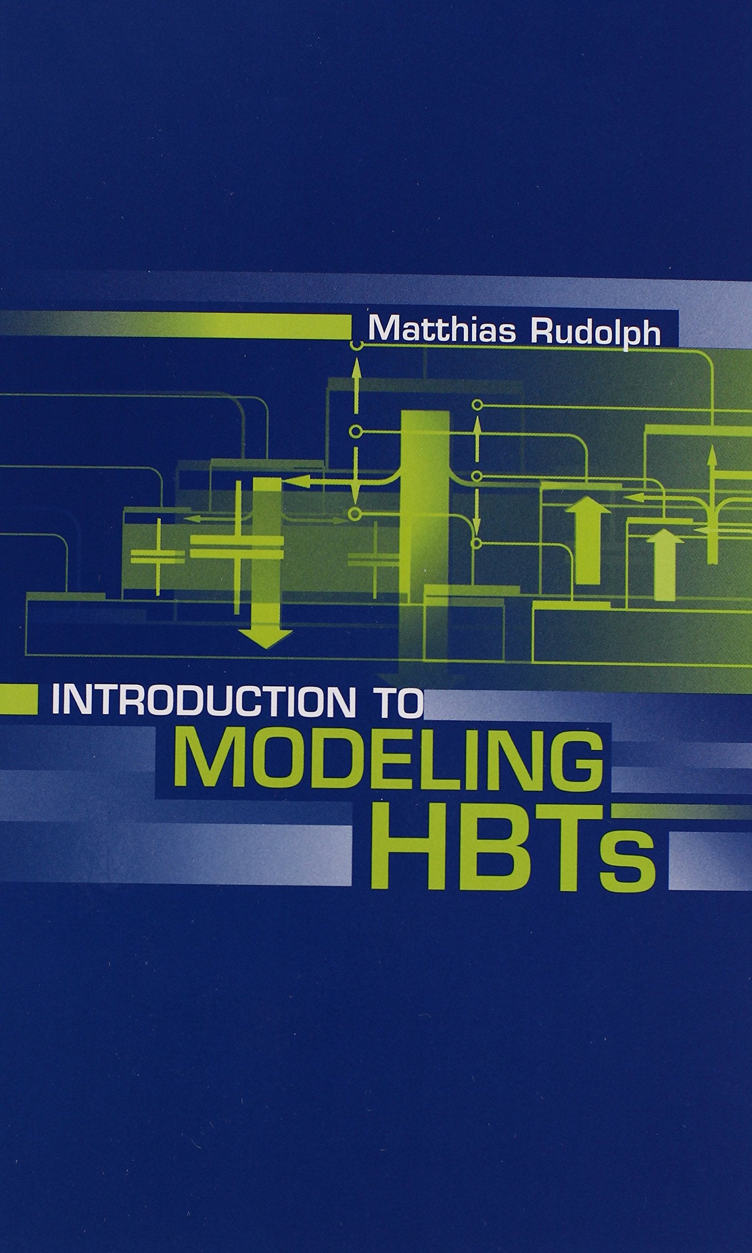 Introduction to Modeling HBTs (Artech House Microwave Library (Hardcover)) Business & Technology