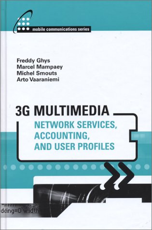 3G Multimedia Network Services, Accounting, and User Profiles (Artech House Mobile Communications Series) Computer Science