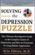 Solving the Depression Puzzle: The Ultimate Investigative Guide to Uncovering the Complex Causes of Depression and How to Overcome It Using Holistic Approaches Health, Nutrition & Fitness