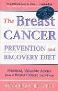 The Breast Cancer Prevention and Recovery Diet: Practical, Valuable Advice from a Breast Cancer Survivor Medicine
