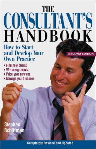 The Consultant's Handbook: How to Start and Develop Your Own Practice Business, Finance & Career