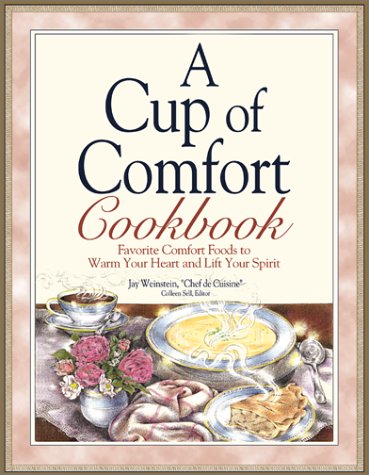 A Cup of Comfort Cookbook: Favorite Comfort Foods to Warm Your Heart and Lift Your Spirit Film, Art & Culture