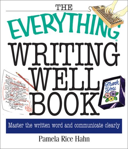 Everything Writing Well: Writing Well Book (Everything: Language and Literature) Media & Communication