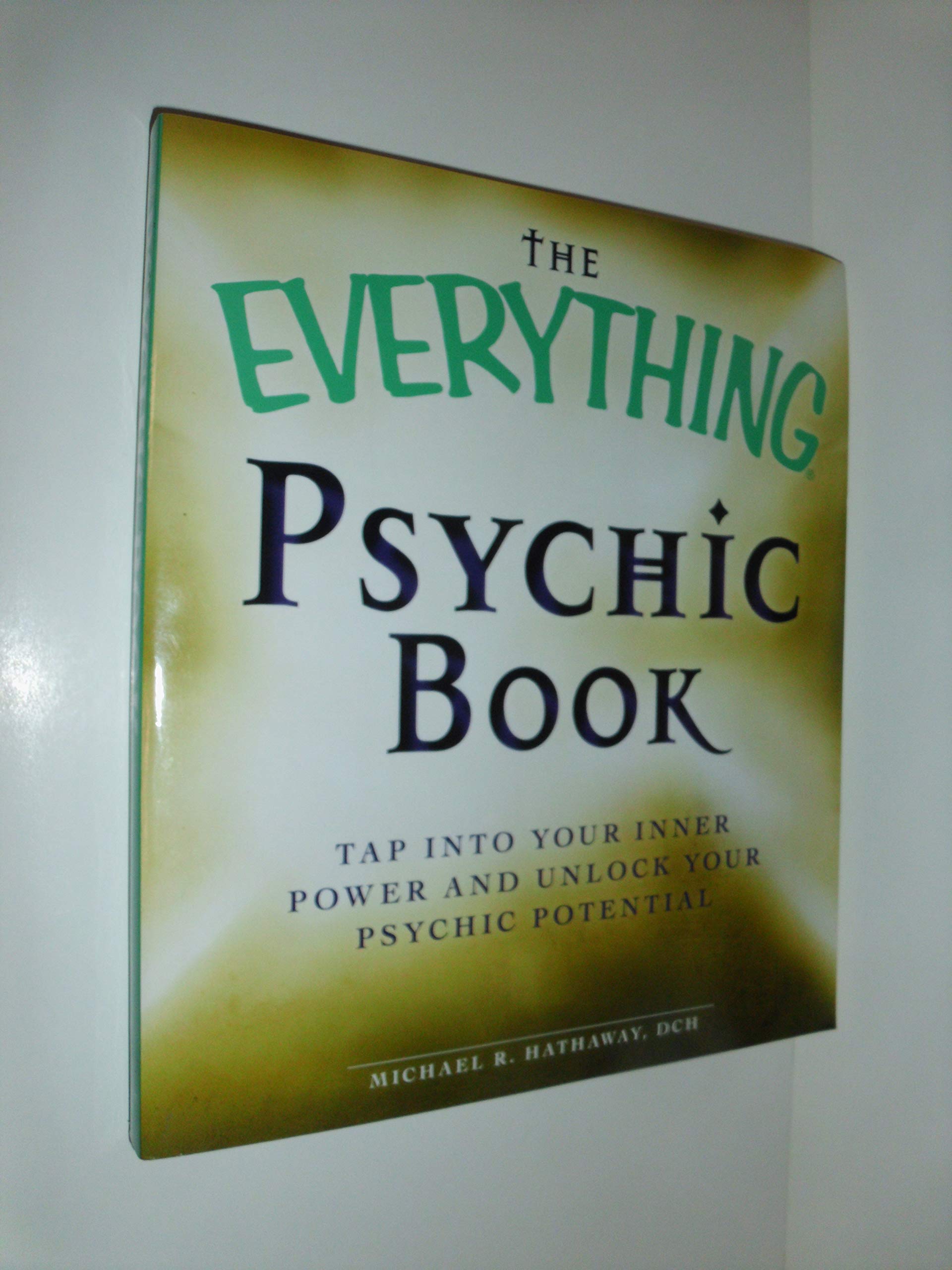 The Everything Psychic Book: Tap into Your Inner Power and Discover Your Inherent Abilities Psychology