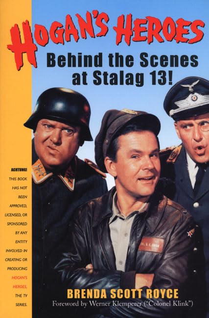 Hogan's Heroes: Behind the Scenes at Stalag 13 book