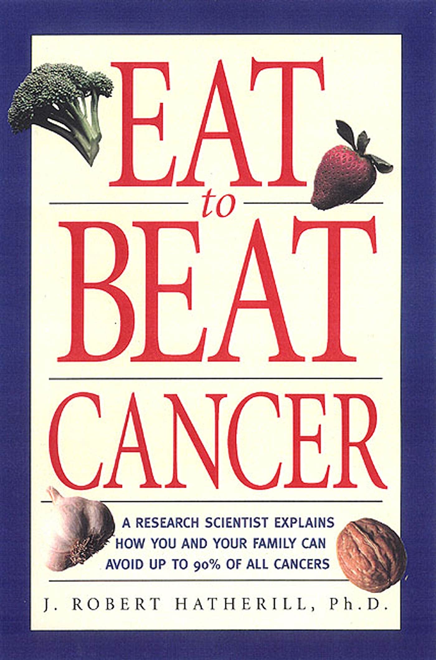 Eat To Beat Cancer book