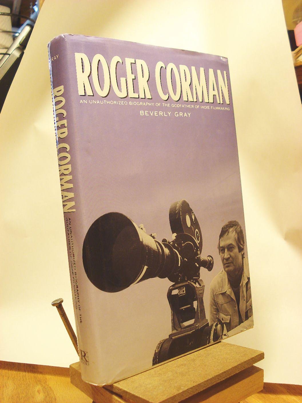 Roger Corman: An Unauthorized Biography of the Godfather of Indie Filmmaking Art & Literature