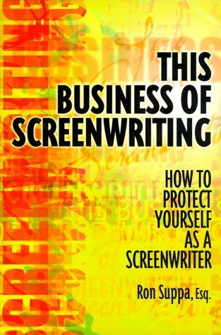 This Business of Screenwriting: How to Protect Yourself As a Screenwriter book