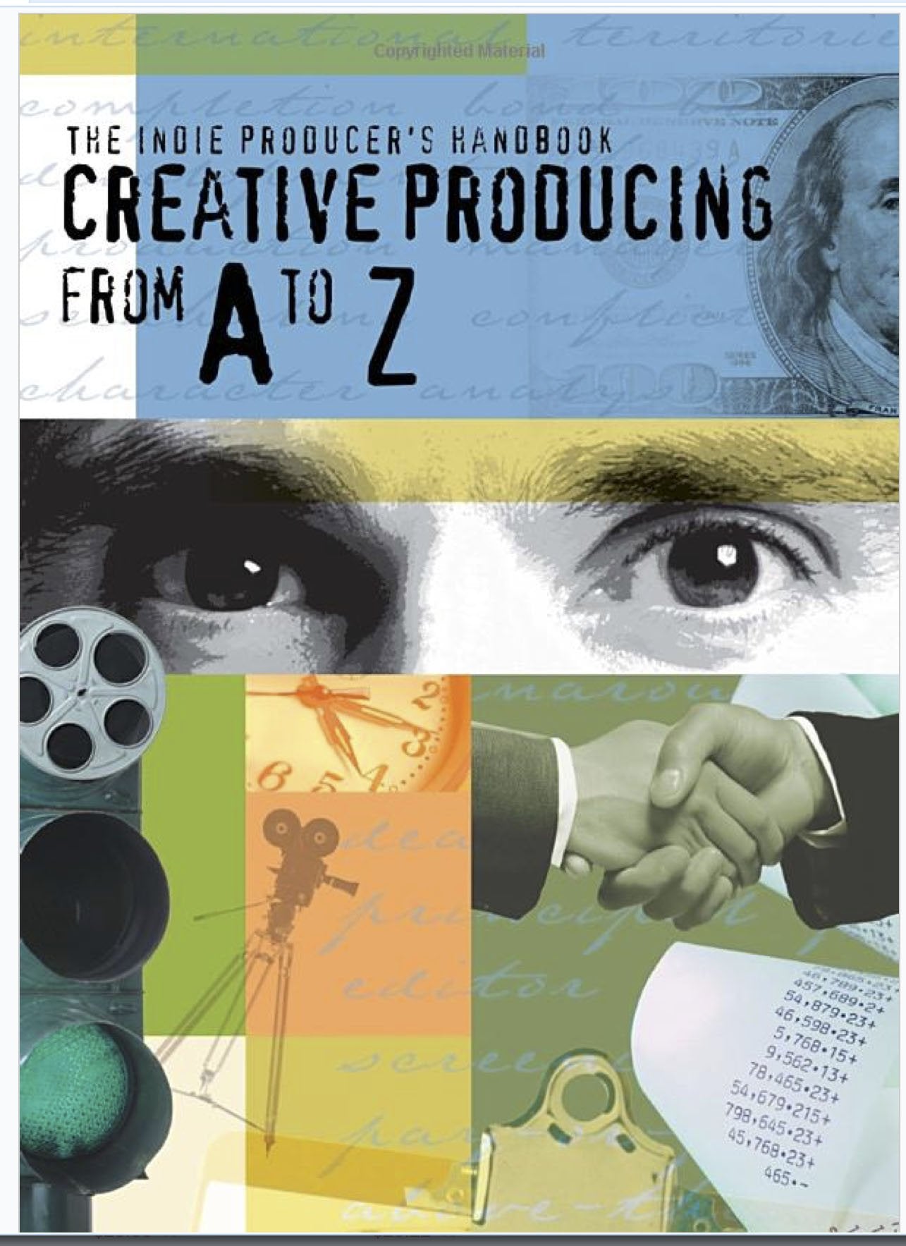 Indie Producers Handbook: Creative Producing from A to Z book