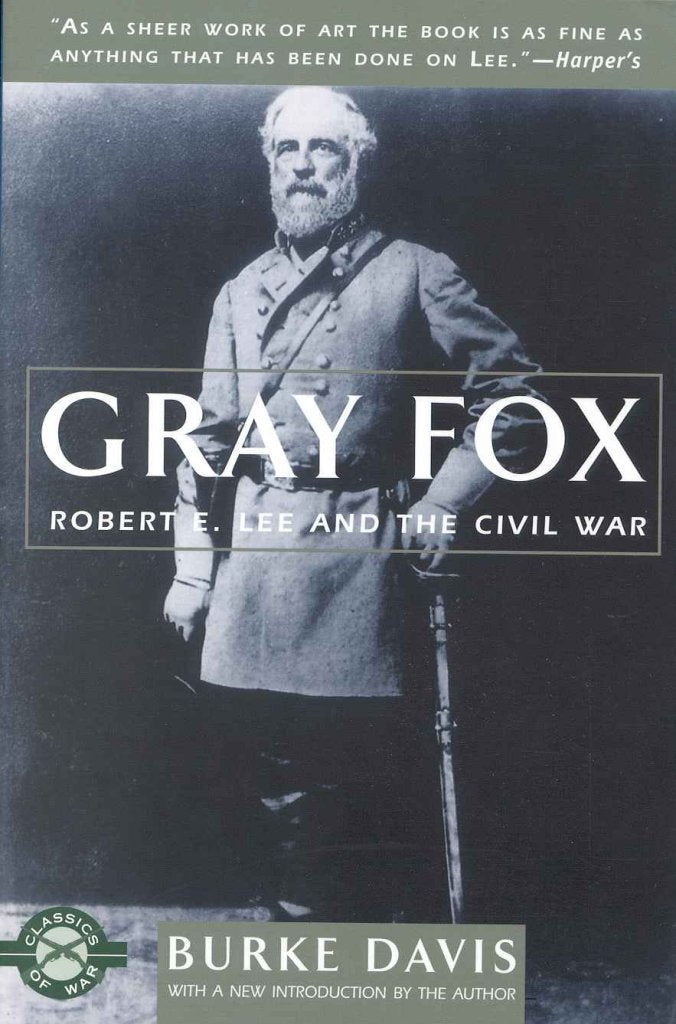 Gray Fox: Robert E Lee & the Civil War: Robert E. Lee and the Civil War (Classics of War) Social Sciences