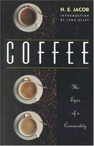 Coffee: The Epic of a Commodity. Introduction by Lynn Alley Leisure, Home & Garden
