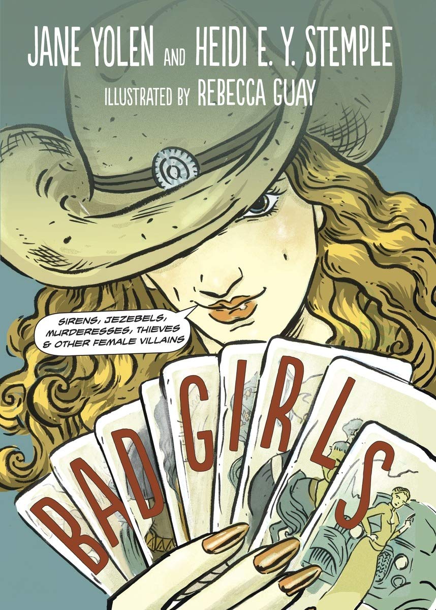 Bad Girls: Sirens, Jezebels, Murderesses, Thieves & Other Female Villains Non-fiction