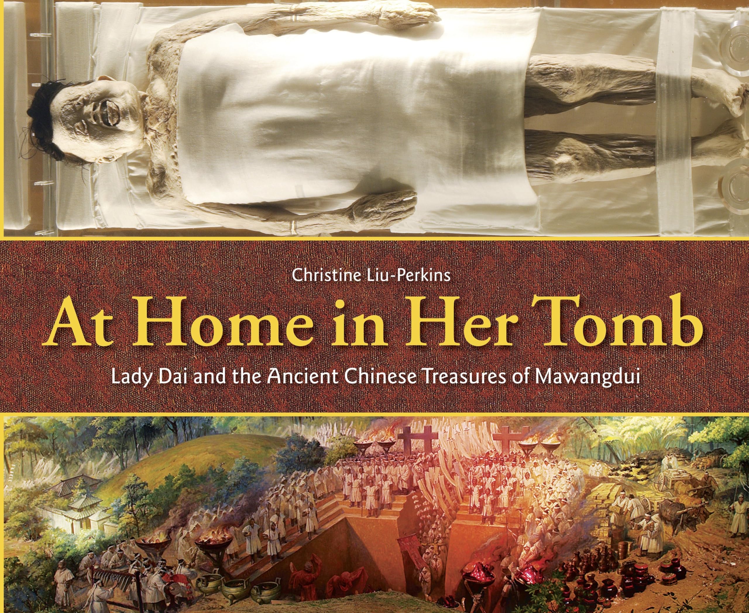 At Home in Her Tomb: Lady Dai and the Ancient Chinese Treasures of Mawangdui Non-fiction