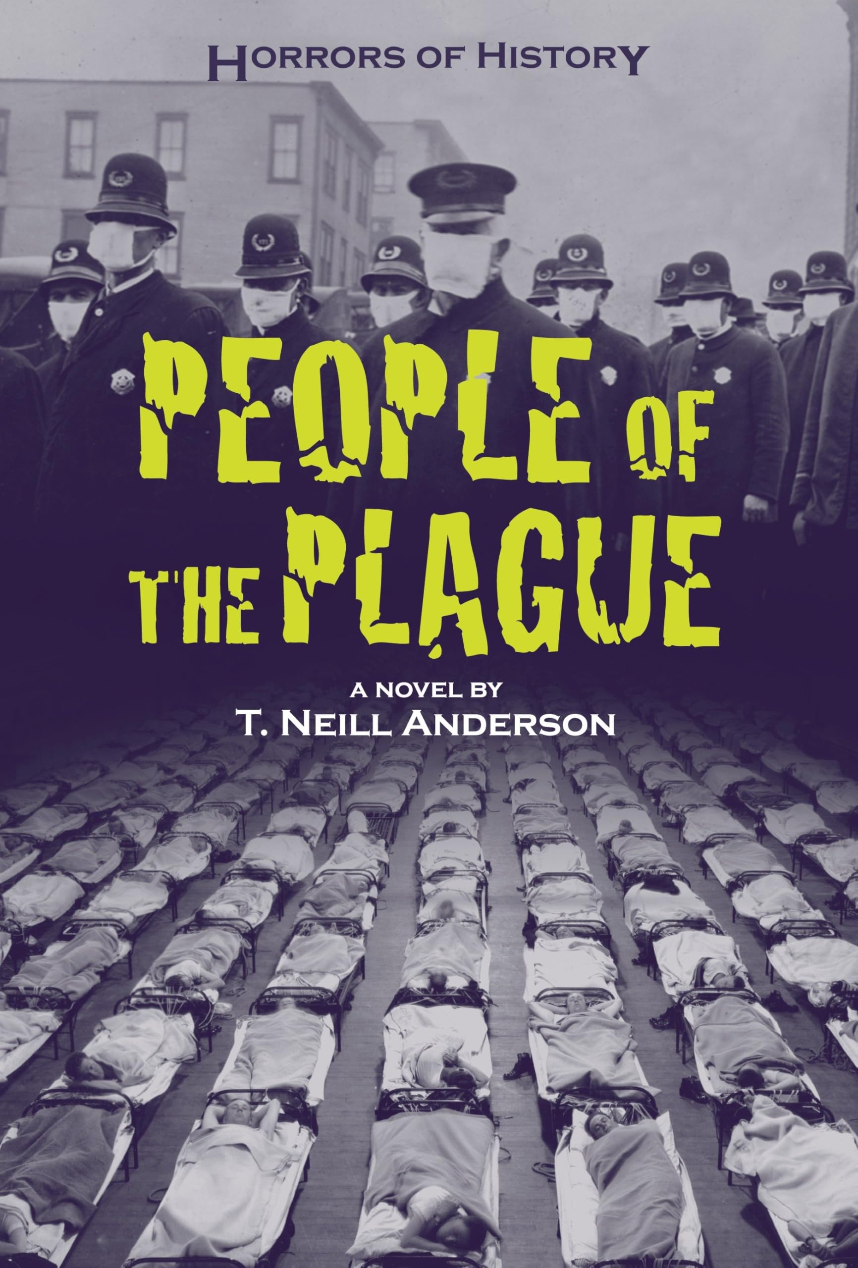 Horrors of History: People of the Plague: Philadelphia Flu Epidemic 1918 Non-fiction