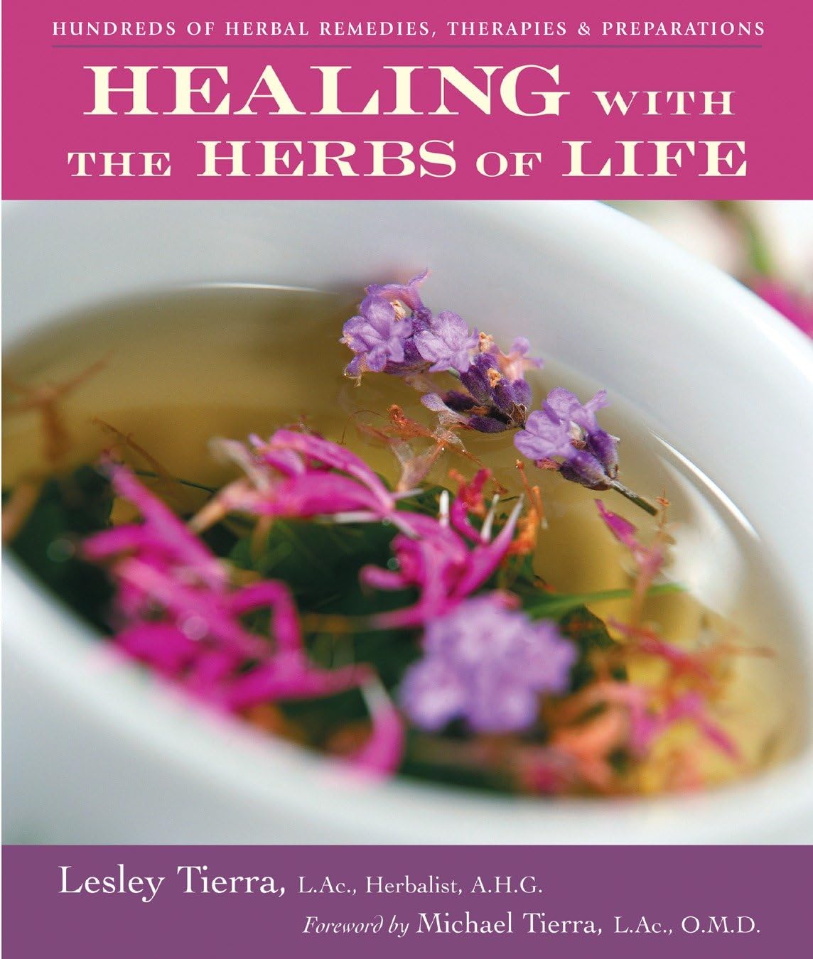 Healing with the Herbs of Life: Hundreds of Herbal Remedies, Therapies, and Preparations Business, Finance & Career
