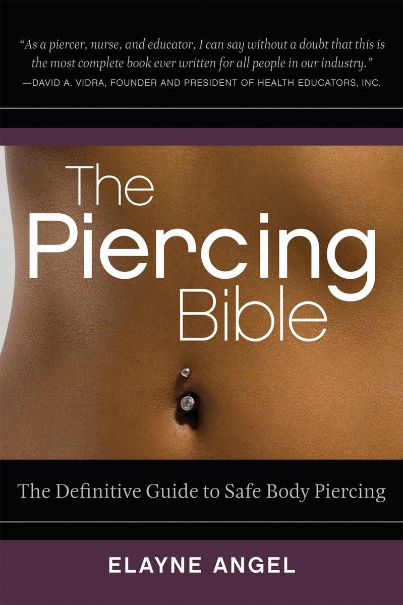 The Piercing Bible: The Definitive Guide to Safe Body Piercing Social Sciences