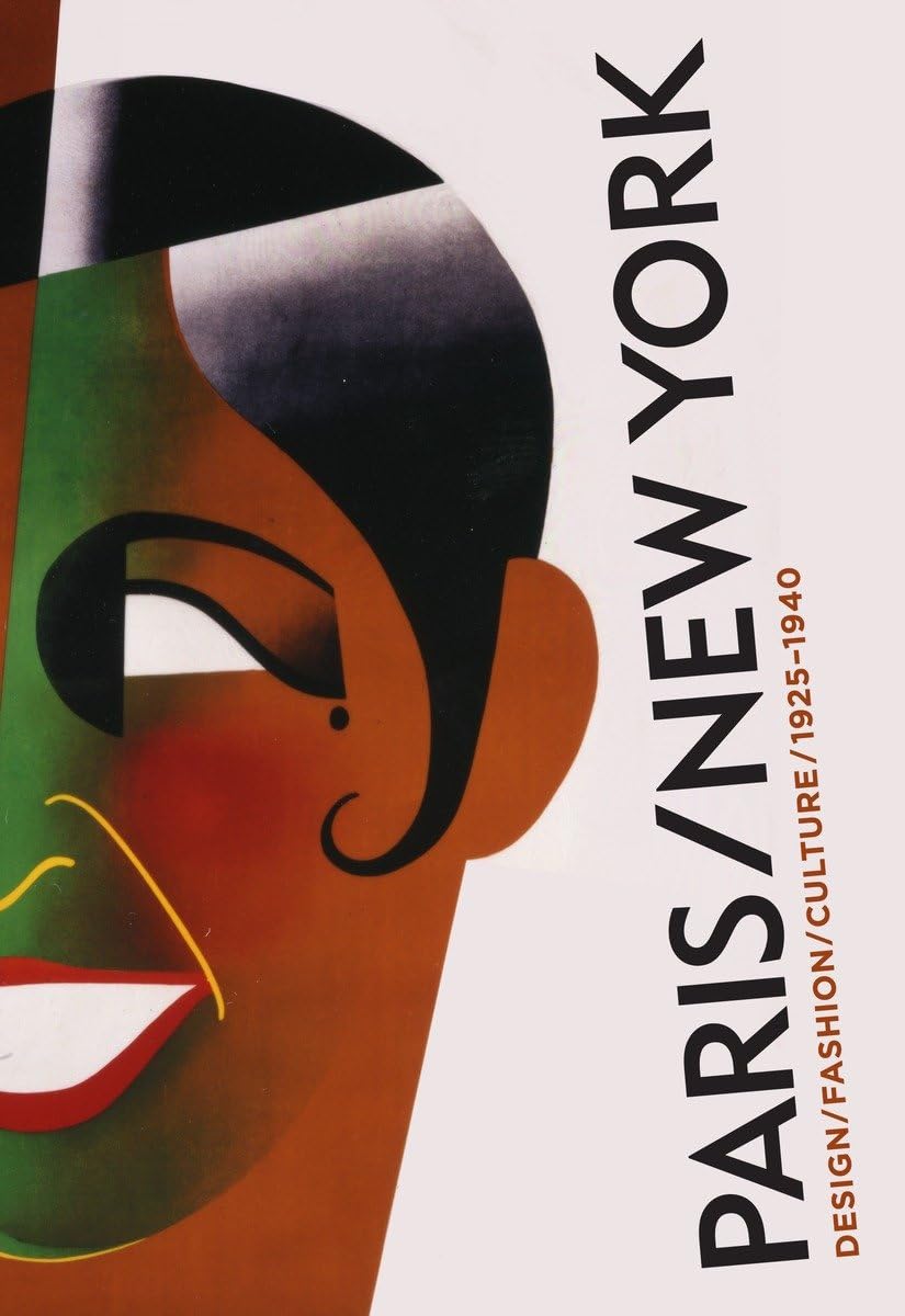 Paris-New York: Design Fashion Culture 1925-1940 Film, Art & Culture