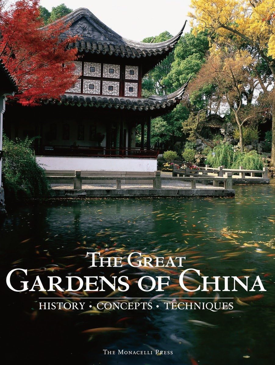 The Great Gardens of China: History, Concepts, Techniques Garden & Plants