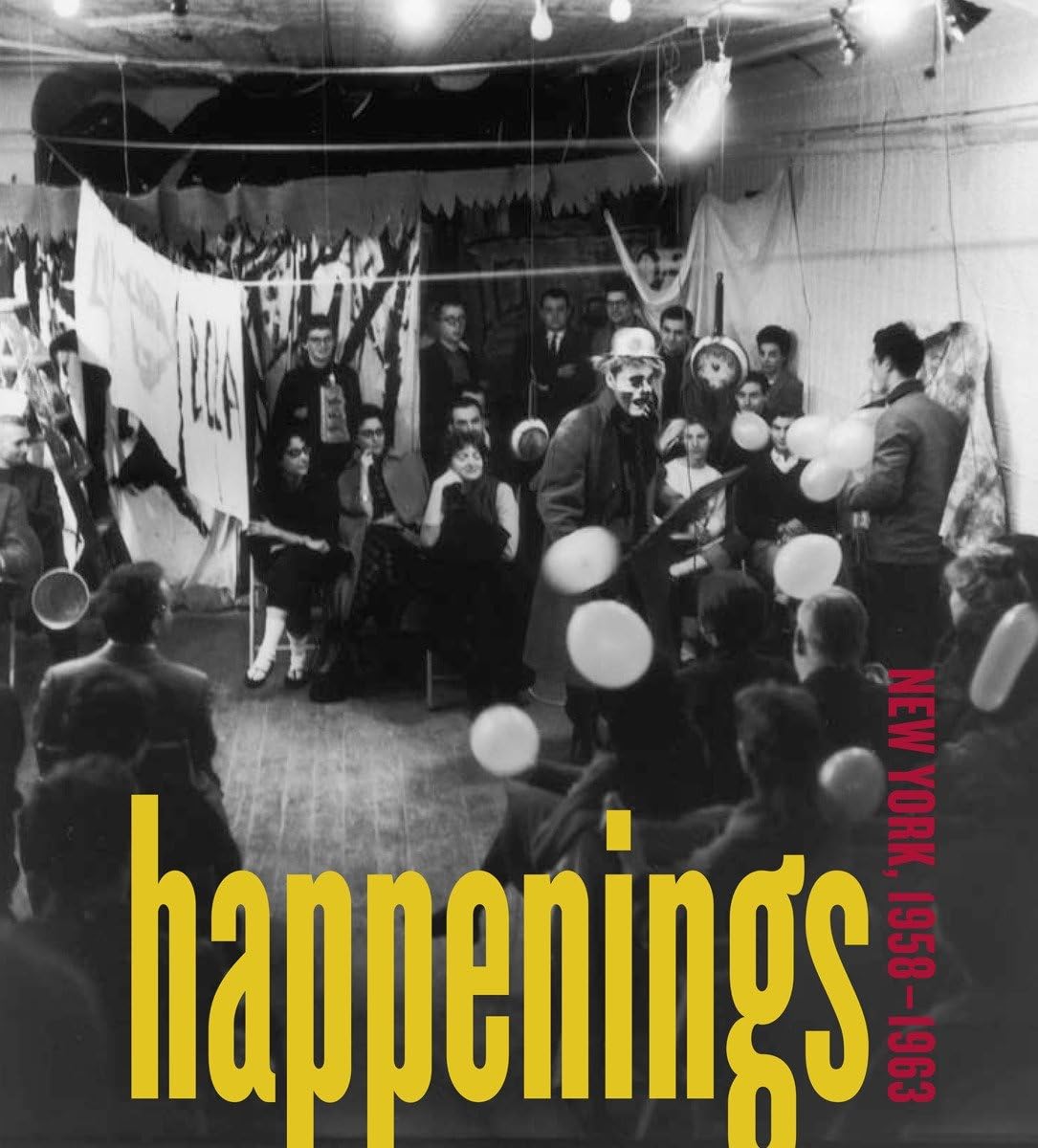 Happenings: New York, 1958-1963 (Pace Gallery, New York: Exhibition Catalogues) Film, Art & Culture