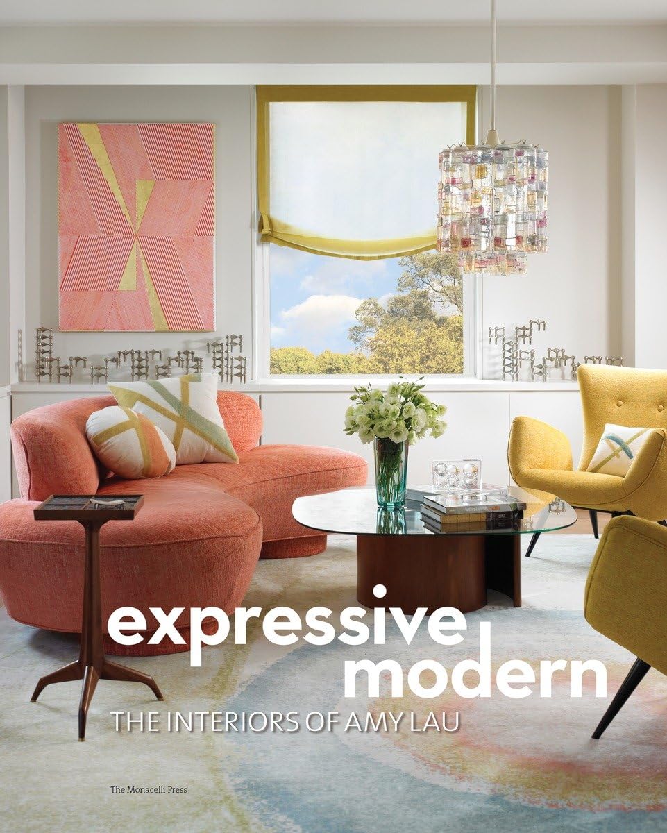 Expressive Modern: The Interiors of Amy Lau book