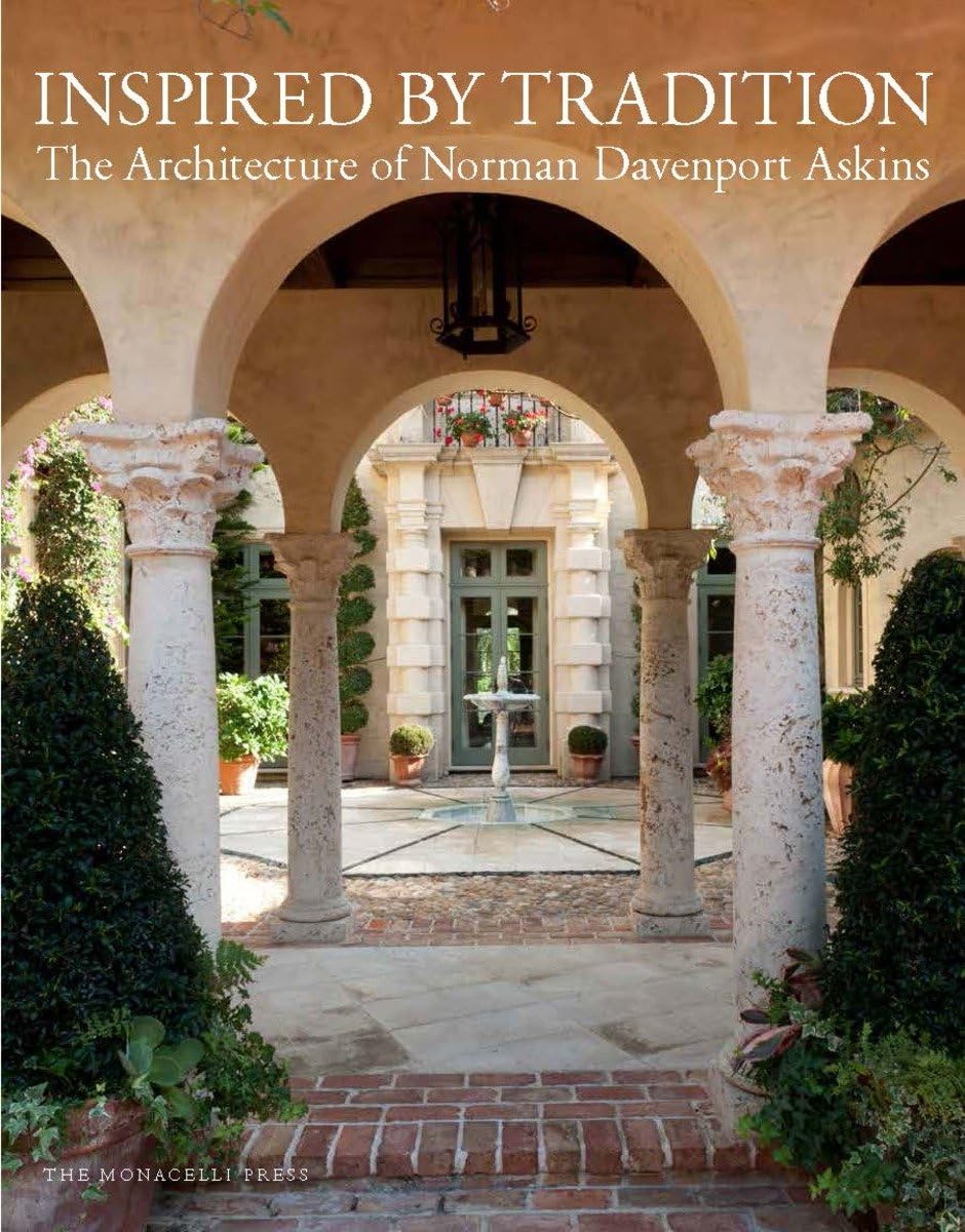 Inspired by Tradition: The Architecture of Norman Davenport Askins Architecture