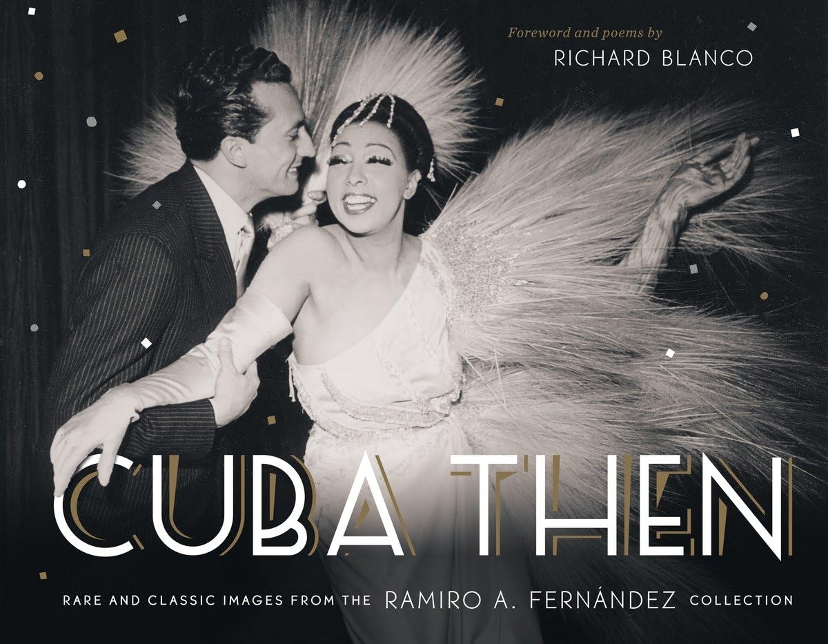 Cuba Then: Rare and Classic Images from the Ramiro Fernandez Collection book