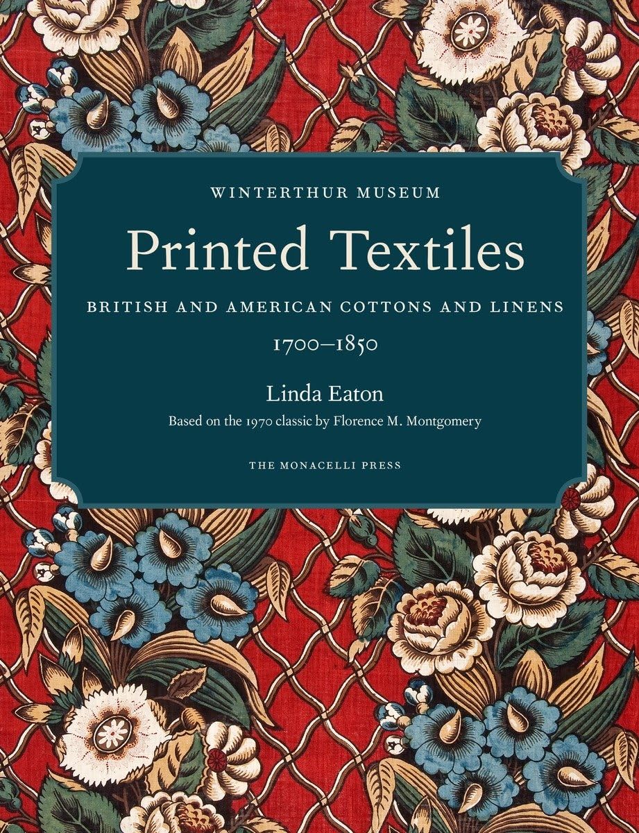 Printed Textiles: British and American Cottons and Linens 1700-1850 book