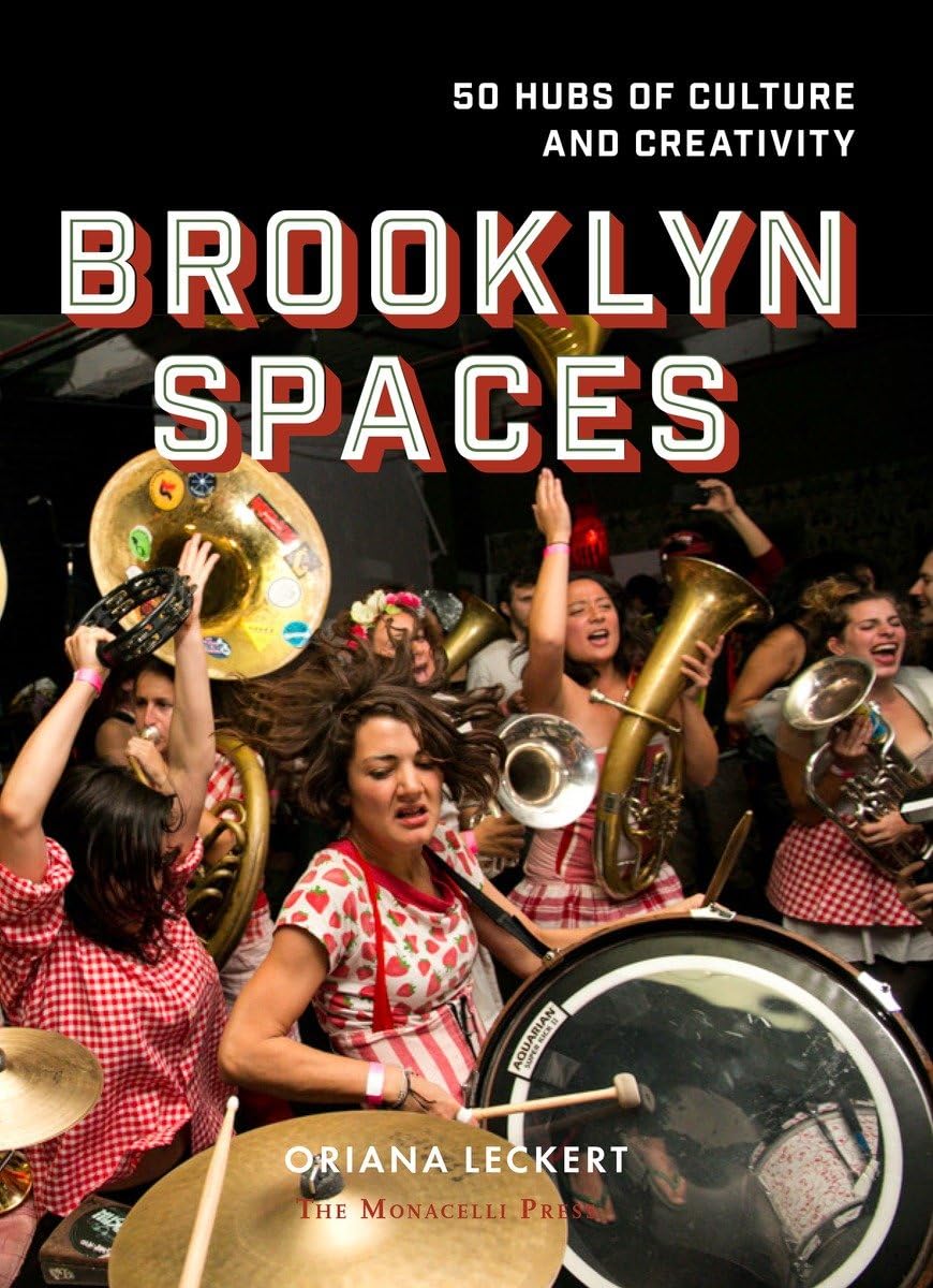 Brooklyn Spaces: 50 Hubs of Culture and Creativity Social Sciences