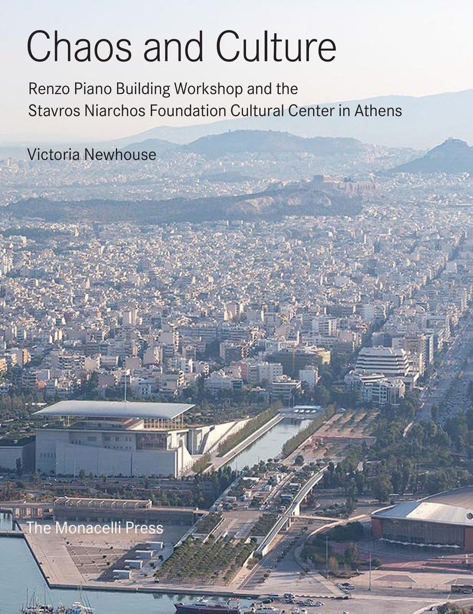 Chaos and Culture: Renzo Piano Building Workshop and the Stavros Niarchos Foundation Cultural Center in Athens Architecture