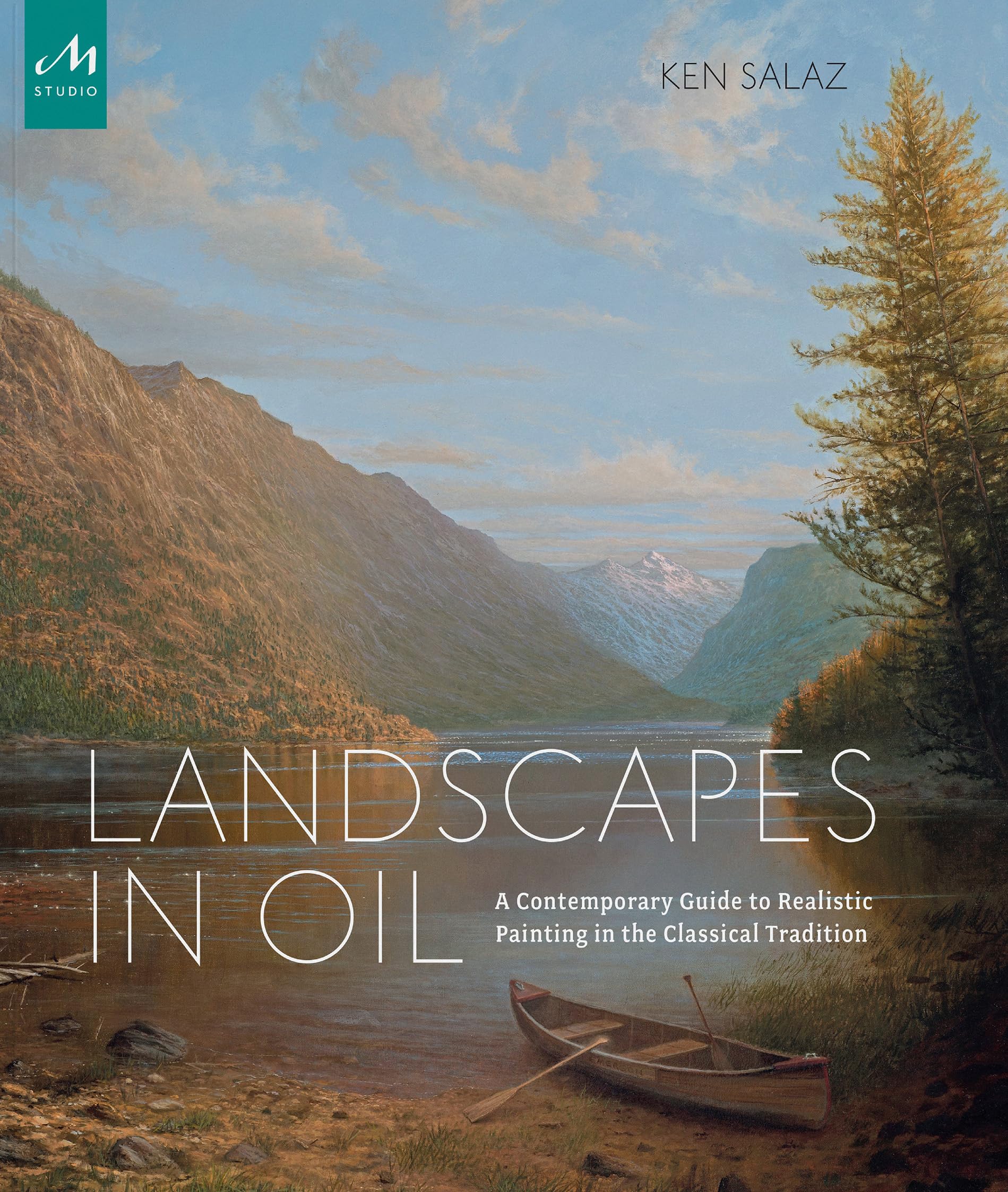 Landscapes in Oil: A Contemporary Guide to Realistic Painting in the Classical Tradition Film, Art & Culture