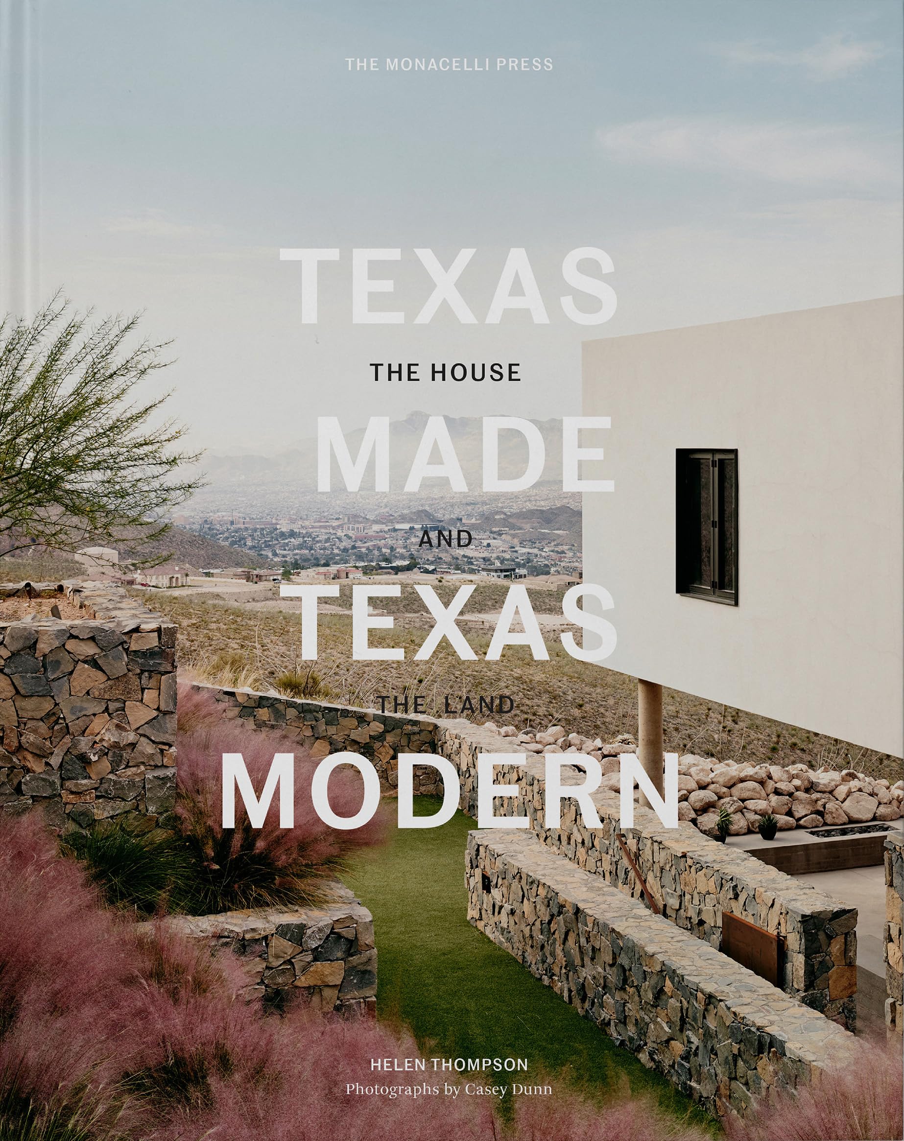 Texas Made/Texas Modern: The House and the Land Architecture